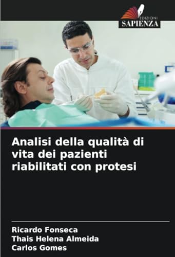 Analisi della qualità di vita dei pazienti riabilitati con protesi (Italian Edition)