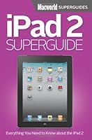 iPad 2 Superguide: Everything you need to know about the iPad 2 0984615865 Book Cover