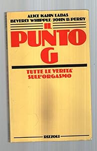 IL PUNTO G - Tutte le verità sull'orgasmo 1984