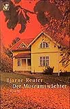 Der Museumswächter: Roman - Bjarne Reuter