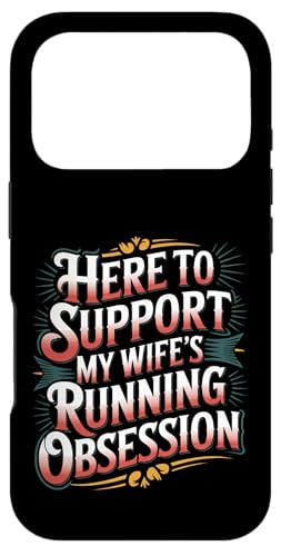 Here To Support My Wife's Running Obsession - �X�}�z�P�[�X iPhone 17 Pro �p