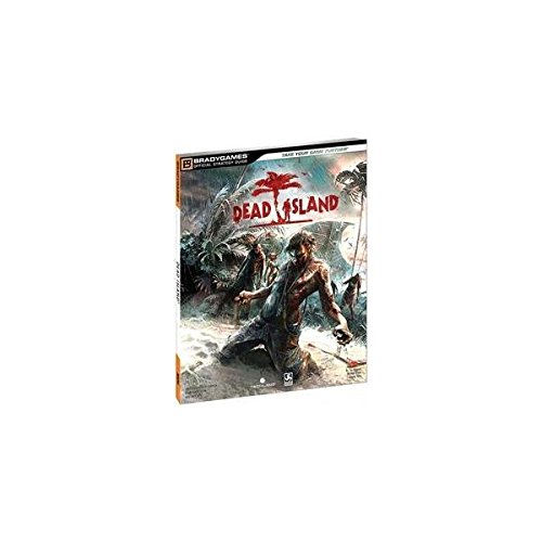 DEAD ISLAND OFFICIAL STRATEGY GUIDE (VIDEO GAME ACCESSORIES)