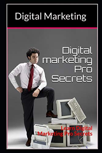 Digital marketing: Learn Digital Marketing Pro Secrets