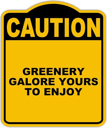 GREENERY GALORE YOURS TO ENJOY Caution Yellow Black Aluminum Composite