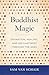 Buddhist Magic: Divination, Healing, and Enchantment through the Ages