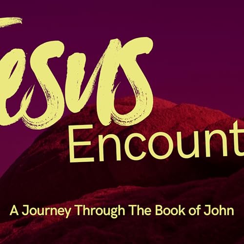 Jesus Encounters - Part 2