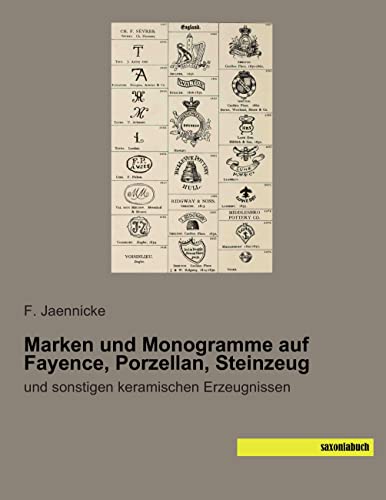 Marken und Monogramme auf Fayence, Porzellan, Steinzeug: und sonstigen...