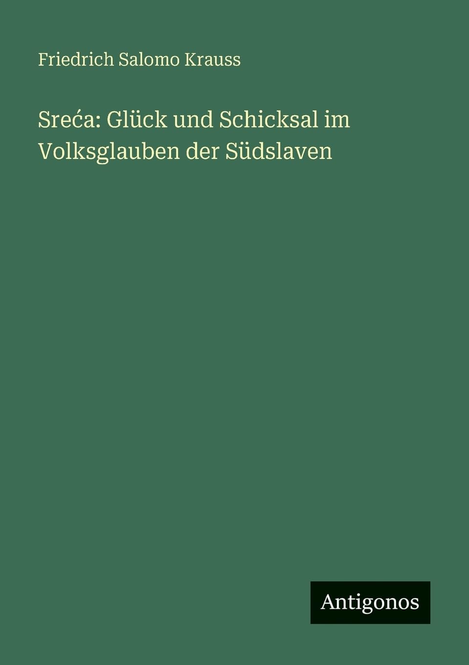 Sreca: Glück und Schicksal im Volksglauben der Südslaven