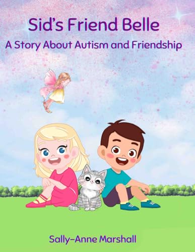 Sid's Friend Belle: A Story About Autism and Friendship