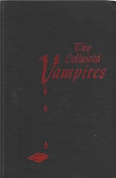 Hardcover The celluloid vampires: A history and filmography, 1897-1979 Book