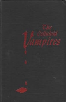 Hardcover The celluloid vampires: A history and filmography, 1897-1979 Book