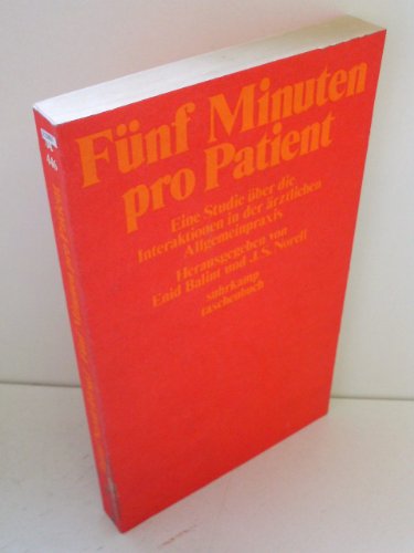 Fünf Minuten pro Patient. Eine Studie über die Interaktion in der ärztlichen Allgemeinpraxis