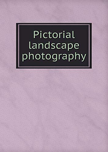 Pictorial landscape photography 5519477132 Book Cover