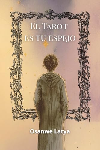 EL TAROT ES TU ESPEJO: El tarot como herramienta de