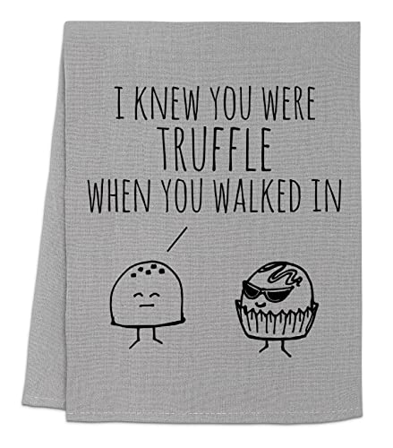 Funny Kitchen Towel, I Knew You Were Truffle When You Walked In, Flour Sack Dish Towel, Sweet Housewarming Gift, White or Gray (Gray)