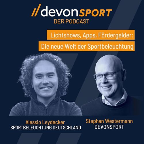 Lichtshows, Apps, F&ouml;rdergelder: Die neue Welt der Sportbeleuchtung mit Alessio Leydecker #133