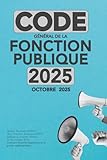  Code général de la fonction publique 2025 - CGFP - 5ème édition : Droits et obligations des agents publics. CGFP 2025 : Le guide indispensable pour ... du CGFP en vigueur au 1er octobre 2025
