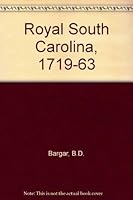 Royal South Carolina, 1719-1763 (Tricentennial booklet, no. 7) 0872492060 Book Cover