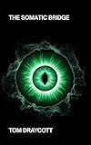 The Somatic Bridge: Gripping New Hard Sci-Fi Adventure. (Expansion Book 1)