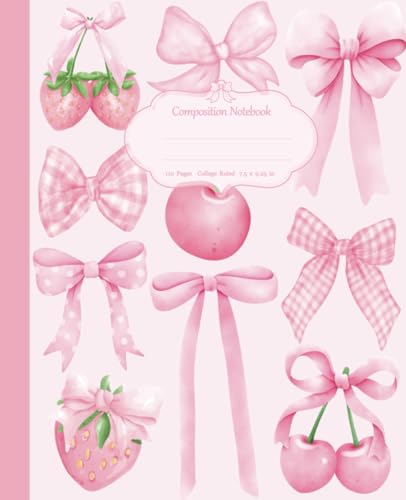 Composition Notebook: Coquette Pink Strawberry, Cute Girly Pink Bows and Cherries Pattern | College Ruled Pages | Aesthetic Pastel Kawaii School Supplies For Girls and Women | 110 Pages 7.5 x 9.25" .