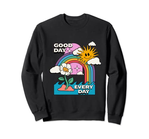 Bonne journée tous les jours ! soleil rétro, fleur et arc-en-ciel positif Sweatshirt