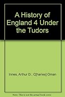 A History of England 4 Under the Tudors B000JLEGBY Book Cover