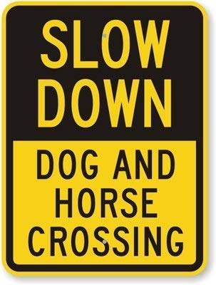 Slow Down Dog and Horse Crossing Reflective Aluminum Sign 80 mil 8"" X 12"" inch