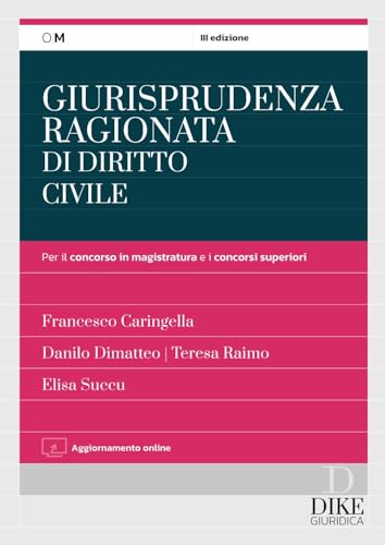 Giurisprudenza ragionata di diritto civile per il concorso in magistratura e i concorsi superiori. Con aggiornamento online