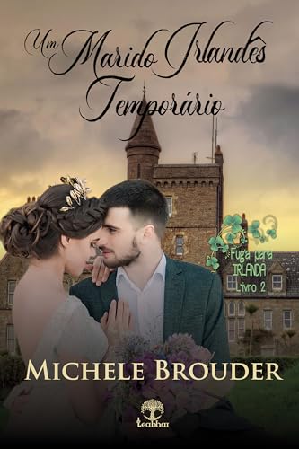 Um Marido Irlandês Temporário (Fuga para Irlanda Livro 2)