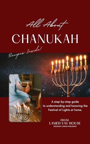 All About Chanukah: A Step-by-Step Guide to Understanding and Honoring the Festival of Lights at Home (All About the Minor Holidays Series)