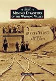 Mining Disasters of the Wyoming Valley (Images of America)