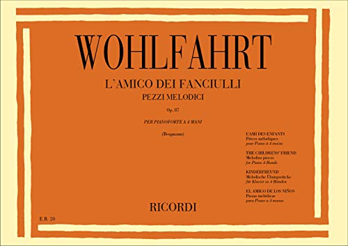 H. Wohlfart: L'Amico Dei Fanciulli Op. 87 | Pezzi melodici per pianoforte a 4 mani | Raccolta per duo pianistico per principianti e intermedi, per studio condiviso e repertorio in duo