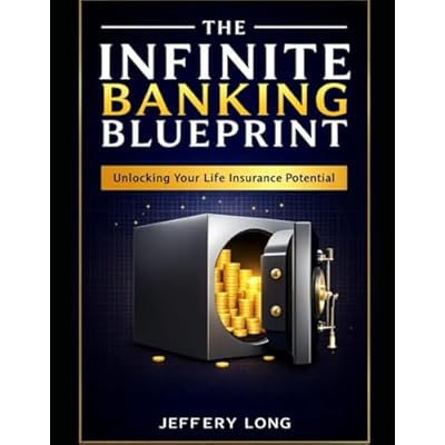 The Infinite Banking Blueprint: