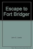 Escape to Fort Bridger B000F53XKE Book Cover
