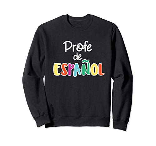 Spanish Teacher Profe de Español Spanish Class T-shirt Sudadera