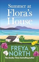 Summer at Flora's House: a moving, atmospheric and uplifing island story from one of the UK's best loved authors: 3 1917255284 Book Cover