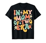 Groovy In My Mom Of Two Era Funny Mother's Day T-Shirt