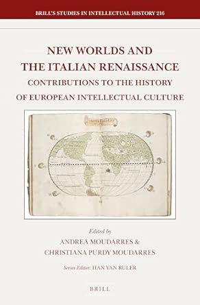 New Worlds and the Italian Renaissance: Contributions to the History of European Intellectual Culture: 216 New Worlds and the Italian Renaissance: Contributions to the History of European Intellectual Culture: 216 book cover