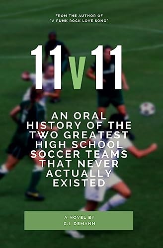 11v11: An Oral History of the Two Greatest High School Soccer Teams That Never Actually Existed