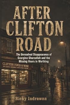 After Clifton Road: The Unresolved Disappearance of Georgina Gharsallah and the Missing Hours in Worthing