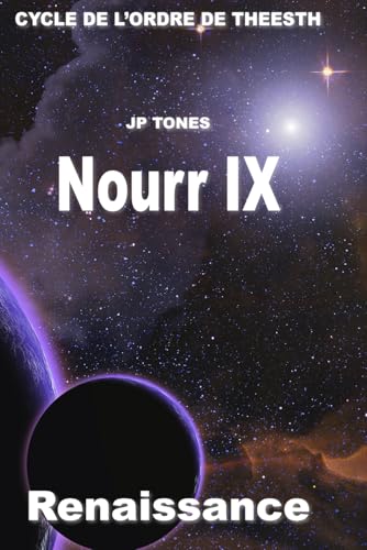 Nourr IX: Renaissance (Cycle de l'Ordre de Theesth) (French Edition)