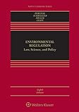 Environmental Regulation: Law, Science, and Policy (Aspen Casebook Series) (English Edition)