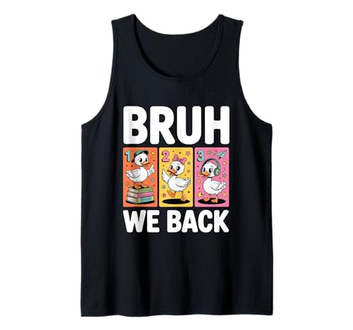 Bruh We Back First Day of School Back to School Goose Boys Tank Top
