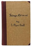 Things Chinese;: Or, Notes connected with China B00086Z6OQ Book Cover