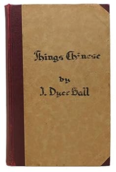 Hardcover THINGS CHINESE; or, Notes Connected with China. Fifth Edition. Revised by E. Chalmers Werner. Book