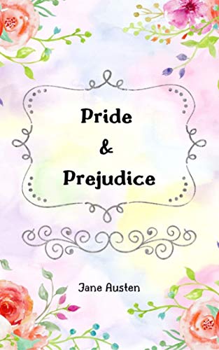 Pride and Prejudice (Best Romance Novels of All Time Book 1)