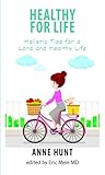Healthy for Life: Holistic Tips for Living a Long and Healthy Life