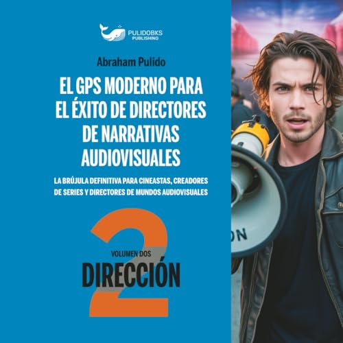 Direction le guide GPS moderne pour réalisateurs de récits audiovisuels Volume 2 - 2
