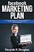 Produktbild FACEBOOK MARKETING PLAN: Impara da zero a monetizzare le tue passioni e generare traffico illimitato per il tuo business con un piano pratico, efficace... ed elementare! (Per principianti ma anche no)