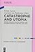 Catastrophe and Utopia: Jewish Intellectuals in Central and Eastern Europe in the 1930s and 1940s (Europas Osten im 20. Jahrhundert, 7)